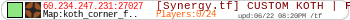 [Synergy.tf] CUSTOM KOTH | FAST RESPAWN | ALL TALK |